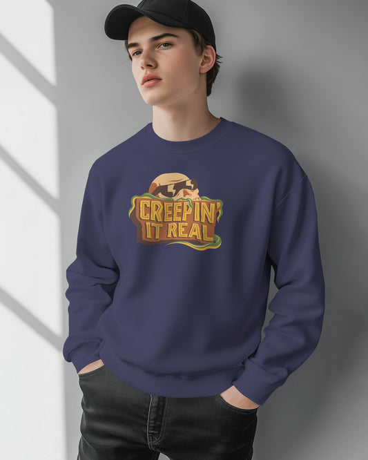 Creapin It Real- Sweatshirts